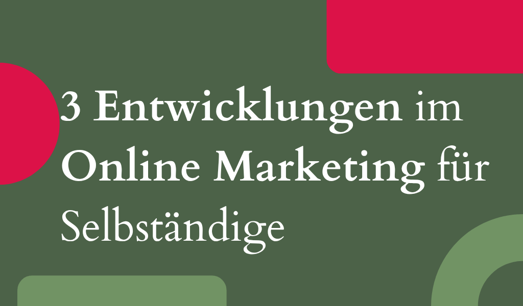 Online-Marketing Juni 2026: Die 3 wichtigsten Entwicklungen für Selbständige